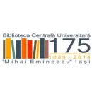 BIBLIOTECA CENTRALA UNIVERSITARA MIHAI EMINESCU Şcoli în Iaşi